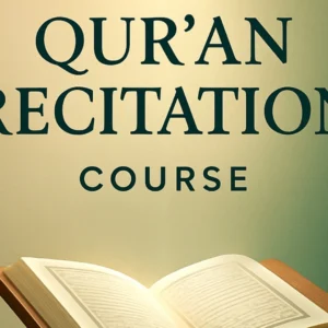 Qur’an Recitation Basics – Learn Correct and Beautiful Tilawah